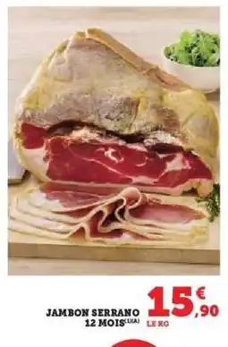 Hyper U JAMBON SERRANO 12 MOIS offre
