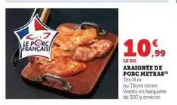 Hyper U ARAIGNÉE DE PORC METRAS offre