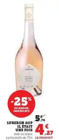 Hyper U Luberon AOP Il Était Une Fois offre
