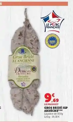 Hyper U GROS BRIDÉ IGP ARDÈCHE offre