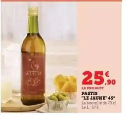 Hyper U PASTIS LE JAUNE 45° offre