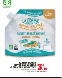 Hyper U YAOURT BRASSÉ NATURE OU VANILLE LA FERME DU VALENTIN offre