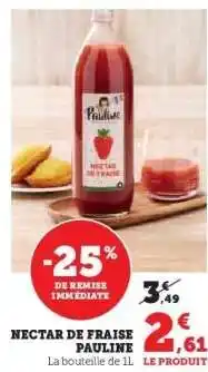 Hyper U NECTAR DE FRAISE PAULINE offre