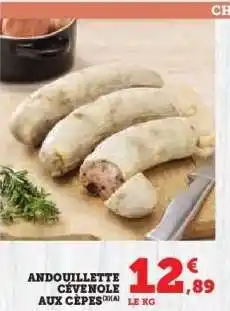 Hyper U ANDOUILLETTE CÉVENOLE AUX CÈPES offre