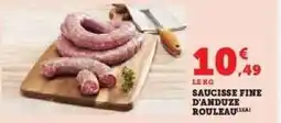 Hyper U Saucisse Fine d'Anduze Rouleau offre