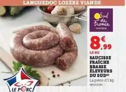 Hyper U SAUCISSE FRAÎCHE BRASSE ÉLEVEURS DU SUD offre