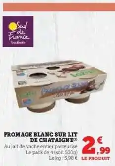 Hyper U FROMAGE BLANC SUR LIT DE CHATAIGNE offre