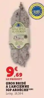Super U Gros Bridé à l'Ancienne IGP Ardèche offre