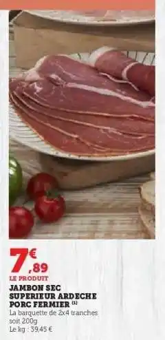 Super U Jambon Sec Supérieur Ardèche Porc Fermier offre