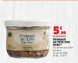 Super U FROMAGE DE TÊTE PUR PORC offre