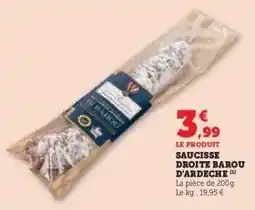 Super U Saucisse Droite Barou d'Ardèche offre