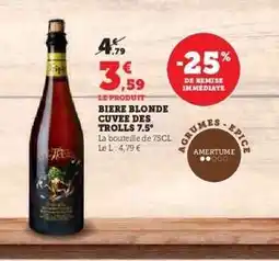 Hyper U BIERE BLONDE CUVEE DES TROLLS 7.5° offre
