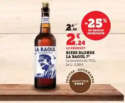 Super U LA RAOUL Biere blond 7° offre