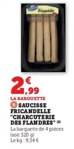 Super U Saucisse fricandelle "charcuterie des flandres" offre
