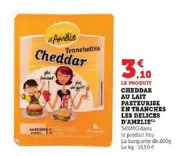 Super U Cheddar au lait pasteurise en tranches les delices d'amelie offre