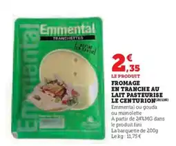 Super U Fromage en tranche au lait pasteurise le centurion offre