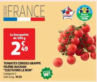 Auchan Tomates Cerises Grappe Filière Auchan Cultivons Le Bon offre