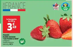Auchan Fraises Filière Auchan Cultivons Le Bon offre