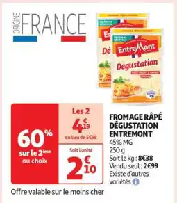 Auchan FROMAGE RÂPÉ DÉGUSTATION ENTREMONT offre