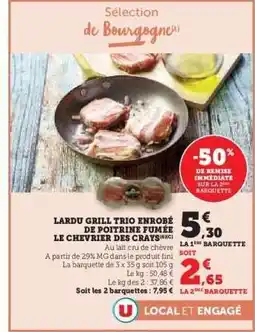 Hyper U LARDU GRILL TRIO ENROBÉ DE POITRINE FUMÉE LE CHEVRIER DES CRAYS offre