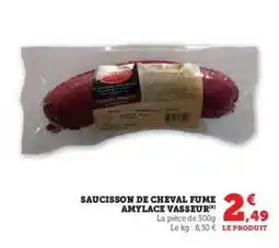 Hyper U SAUCISSON DE CHEVAL FUME AMYLACE VASSEUR offre