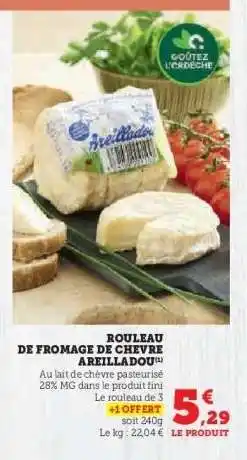 Super U Rouleau de Fromage de Chèvre Areilladou offre