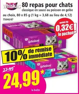 Norma WHISAS 80 repas pour Whiskas 80 repas pour chats offre