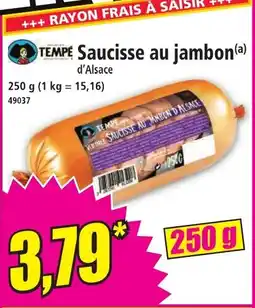 Norma TEMPE Saucisse au jambon offre