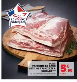 Super U Porc poitrine de porc avec os tranchée a griller offre