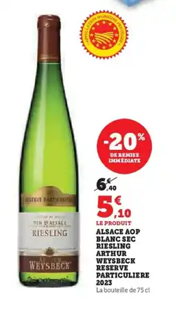 Super U Alsace aop blanc sec riesling arthur weysbeck reserve particuliere offre