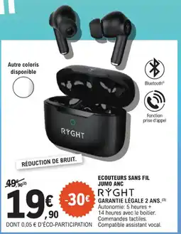 E.Leclerc RYGHT Ecouteurs sans fil jumo anc offre