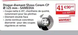 Quéguiner SAMEDIA Disque diamant Shoxx Ceram CP offre