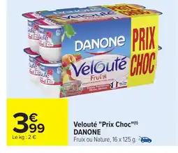 Carrefour DANONE Velouté Prix Choc offre