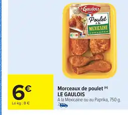 Carrefour LE GAULOIS Morceaux de poulet offre