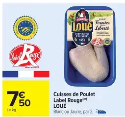 Carrefour LOUÉ Cuisses de Poulet Label Rouge offre