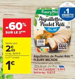 Carrefour FLEURY MICHON Aiguillettes Poulet Rôti offre
