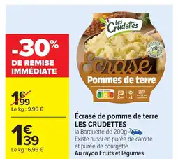 Carrefour LES CRUDETTES Écrasé de pomme de terre offre