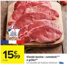 Carrefour Viande bovine : rumsteck a griller offre