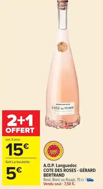 Carrefour COTE DES ROSES - GÉRARD BERTRAND A.O.P. Languedoc offre