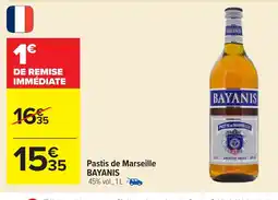 Carrefour BAYANIS Pastis de Marseille offre