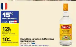 Carrefour MAISON DILLON Rhum blanc agricole de la Martinique offre