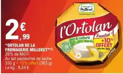 E.Leclerc ORTOLAN DE LA FROMAGERIE MILLERET offre