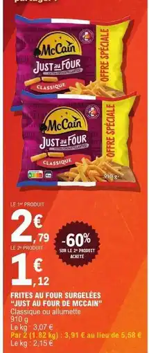 E.Leclerc Frites au four surgelées 'Just au Four de McCain' offre