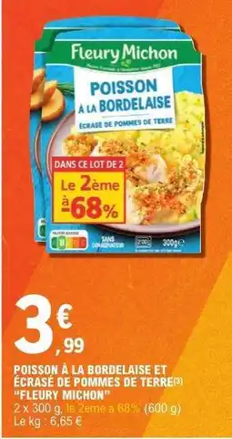 E.Leclerc POISSON À LA BORDELAISE ET ÉCRASÉ DE POMMES DE TERRE “FLEURY MICHON” offre
