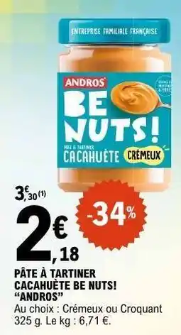 E.Leclerc PÂTE À TARTINER CACAHUÈTE BE NUTS ANDROS offre