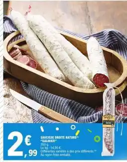 E.Leclerc SAUCISSE DROITE NATURE GALIBIER offre