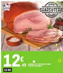 E.Leclerc JAMBON CUIT SUPÉRIEUR FUMÉ PHILIPPE WAGNER offre