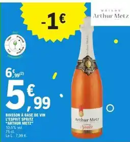 E.Leclerc Arthur Metz L'Esprit Spritz offre