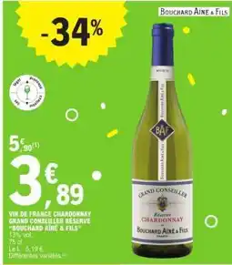 E.Leclerc VIN DE FRANCE CHARDONNAY grand conseiller réserve bouchard aîné & fils offre