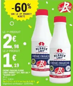 E.Leclerc CRÈME FRAÎCHE FLUIDE LABEL ROUGE 33% MAT.GR offre